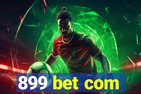 899 bet com